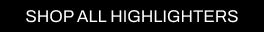 A CTA button with a black background and white text pointing you to all Cult Beauty's highlighters.