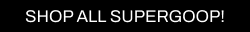 A CTA button with a black background and white text pointing you to all Cult Beauty's Supergoop! products